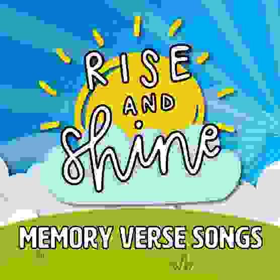 Memory Verses: Rise & Shine